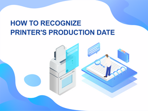 How to recognize printers production date.png
